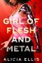 [Flesh and Metal 01] • Girl of Flesh and Metal